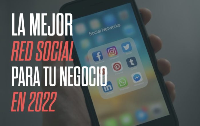 La mejor red social para tu negocio en 2022
